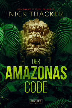 DER AMAZONAS-CODE von Mueller,  Markus, Thacker,  Nick