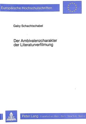 Der Ambivalenzcharakter der Literaturverfilmung von Schachtschabel,  Gaby