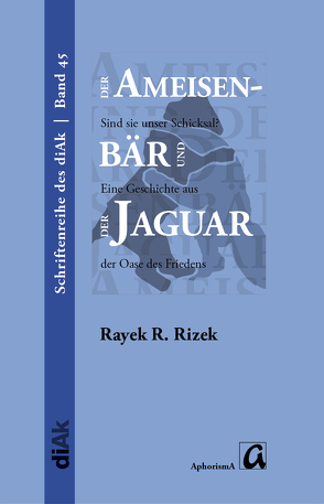 Der Ameisenbär und der Jaguar – Sind sie unser Schicksal? von Philipps-Heck,  Ulla, Rizek,  Rayek R.