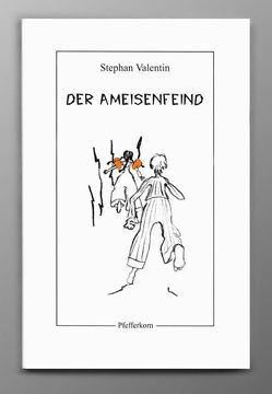 Der Ameisenfeind von Valentin,  Stephan