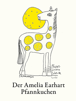 Der Amelia Earhart Pfannkuchen von Akkordeon,  Pètrus, Brandt,  Timo, Brautigan,  Richard, Gabriel,  Ralph