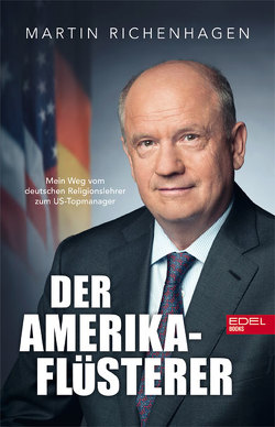 Der Amerika-Flüsterer von Mersch,  Thomas, Merx,  Stefan, Richenhagen,  Martin