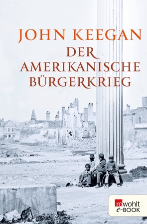 Der Amerikanische Bürgerkrieg von Keegan,  John, Kober,  Hainer