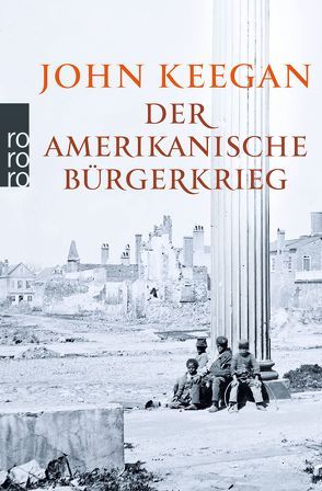 Der Amerikanische Bürgerkrieg von Keegan,  John, Kober,  Hainer