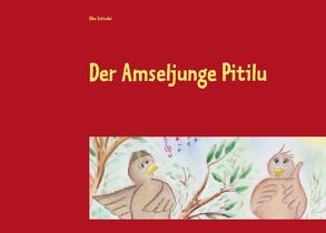 Der Amseljunge Pitilu von Schindel,  Elke