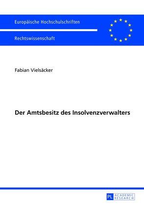 Der Amtsbesitz des Insolvenzverwalters von Vielsäcker,  Fabian