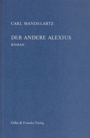 Der andere Alexius von Mandelartz,  Carl