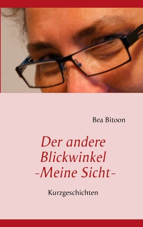 Der andere Blickwinkel – Meine Sicht von Bitoon,  Bea