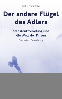 Der andere Flügel des Adlers von Ritter,  Yoshin Franz