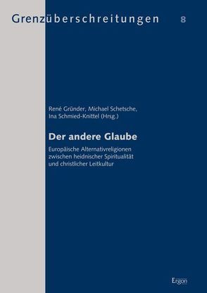 Der andere Glaube von Gründer,  René, Schetsche,  Michael, Schmied-Knittel,  Ina