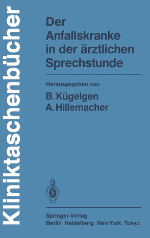 Der Anfallskranke in der ärztlichen Sprechstunde von Hillemacher,  A., Kügelgen,  B.