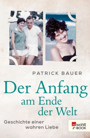 Der Anfang am Ende der Welt von Bauer,  Patrick