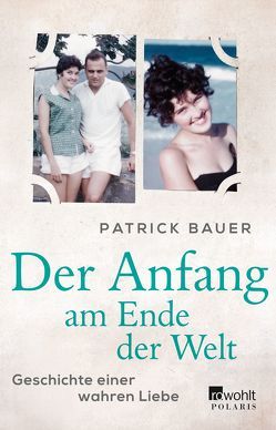 Der Anfang am Ende der Welt von Bauer,  Patrick