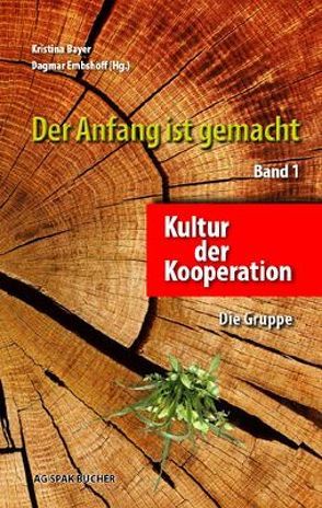 Der Anfang ist gemacht von Armbruster-Petersen,  Antonie, Bayer,  Kristina, Embshoff,  Dagmar, Freitag,  Silke, Gnass,  Annett, Halbach,  Dieter, Hanh,  Thich Nhat, Romhardt,  Kai, Rüther,  Christian, Santen,  Olivia, Schwarz,  Wilfried, Stützel,  Eva, Thalheim,  Simone, Volz-Walk,  Uschi