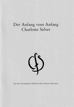 Der Anfang vom Anfang von Selver,  Charlotte