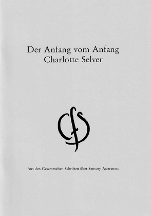 Der Anfang vom Anfang von Selver,  Charlotte