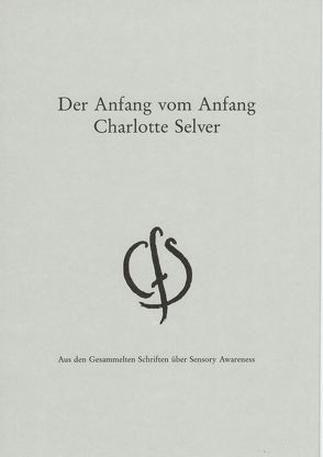 Der Anfang vom Anfang von Neugebauer,  Veronika, Selver,  Charlotte, Zeitler,  Hansjürg, Zeitler,  Peggy