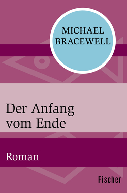 Der Anfang vom Ende von Bracewell,  Michael, Strehl,  Angela