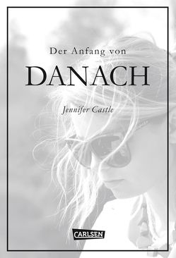 Der Anfang von Danach von Castle,  Jennifer, Noelle,  Karen