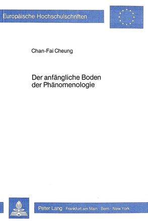 Der anfängliche Boden der Phänomenologie von Cheung,  Chan-Fai