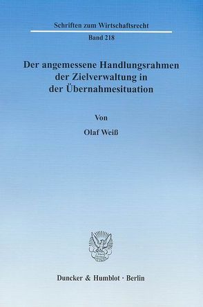 Der angemessene Handlungsrahmen der Zielverwaltung in der Übernahmesituation. von Weiß,  Olaf