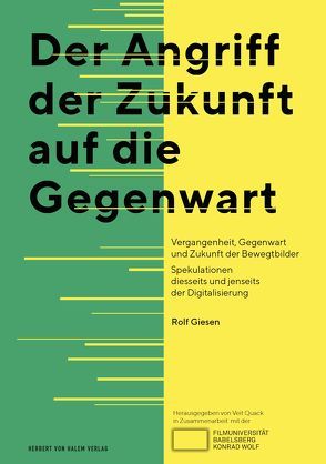 Der Angriff der Zukunft auf die Gegenwart von Giesen,  Rolf, Quack,  Veit