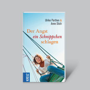 Der Angst ein Schnippchen schlagen von Parthen,  Ulrike, Stich,  Anne