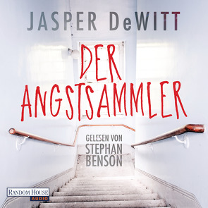 Der Angstsammler von Benson,  Stephan, DeWitt,  Jasper, Ruf,  Martin