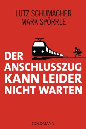 Der Anschlusszug kann leider nicht warten von Schumacher,  Lutz, Spörrle,  Mark