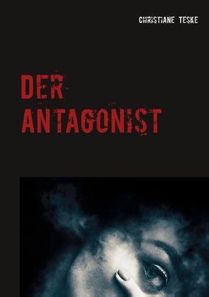 Der Antagonist von Teske,  Christiane