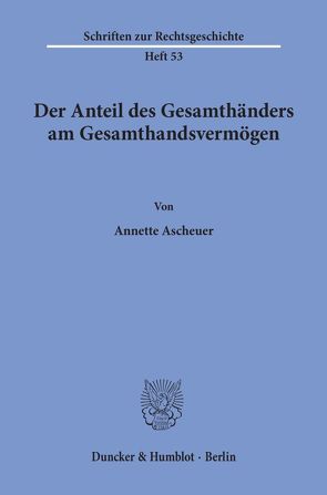 Der Anteil des Gesamthänders am Gesamthandsvermögen. von Ascheuer,  Annette