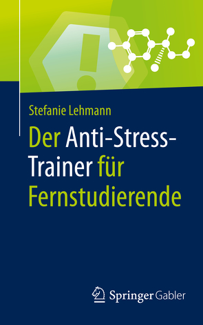 Der Anti-Stress-Trainer für Fernstudierende von Buchenau,  Peter H., Lehmann,  Stefanie