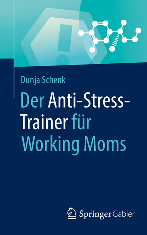 Der Anti-Stress-Trainer für Working Moms von Buchenau,  Peter, Schenk,  Dunja