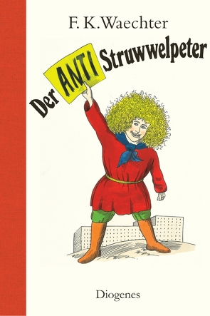 Der Anti-Struwwelpeter von Waechter,  F K