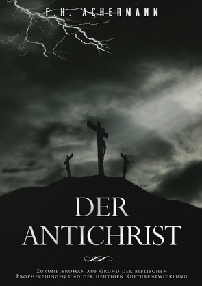 Der Antichrist von Achermann,  Franz Heinrich, Stoll,  Carl