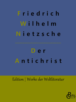 Der Antichrist von Gröls-Verlag,  Redaktion, Nietzsche,  Friedrich Wilhelm