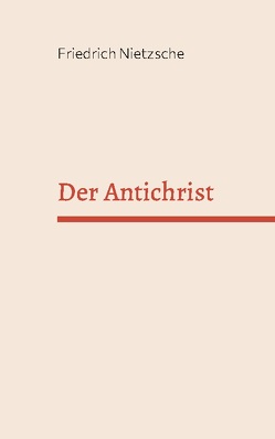 Der Antichrist von Nietzsche,  Friedrich