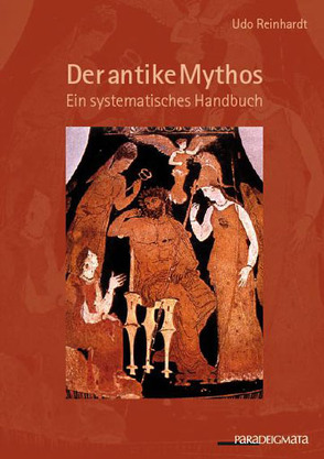 Der antike Mythos von Reinhardt,  Udo