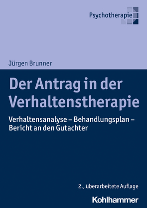 Der Antrag in der Verhaltenstherapie von Brunner,  Jürgen