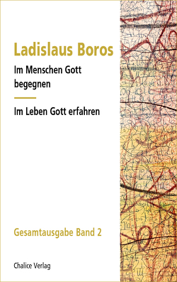 Der anwesende Gott | Im Menschen Gott begegnen von Boros,  Ladislaus