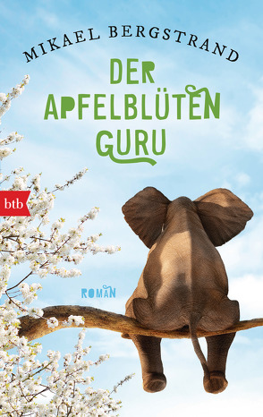 Der Apfelblüten-Guru von Bergstrand,  Mikael, Gschwilm,  Julia