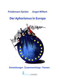 Der Aphorismus in Europa von Januszewski,  Zygmunt, Nossmann,  Andreas, Spicker,  Friedemann, Spicker-Wendt,  Angelika, Wilbert,  Jürgen