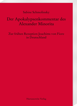 Der Apokalypsenkommentar des Alexander Minorita von Schmolinsky,  Sabine