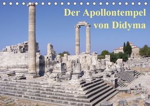 Der Apollontempel von Didyma (Tischkalender 2018 DIN A5 quer) von Monzel,  Andrea