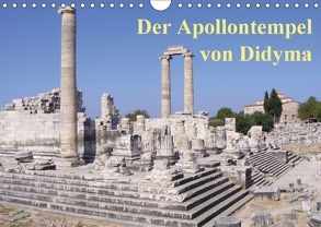 Der Apollontempel von Didyma (Wandkalender 2018 DIN A4 quer) von Monzel,  Andrea