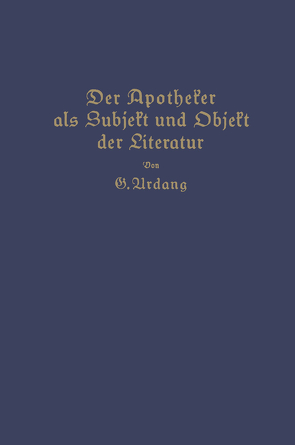 Der Apotheker als Subjekt und Objekt der Literatur von Urdang,  Georg