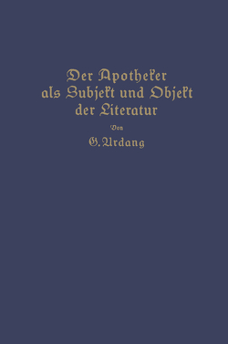 Der Apotheker als Subjekt und Objekt der Literatur von Urdang,  Georg