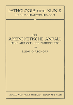 Der Appendicitische Anfall Seine Ätiologie und Pathogenese. von Aschoff,  L., Seng,  NA