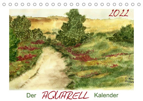 Der AQUARELL-Kalender (Tischkalender 2022 DIN A5 quer) von Kaden,  Cathrin