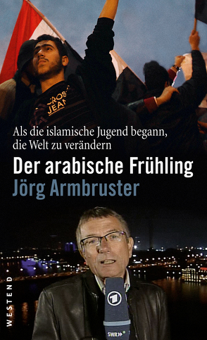 Der arabische Frühling von Armbruster,  Jörg